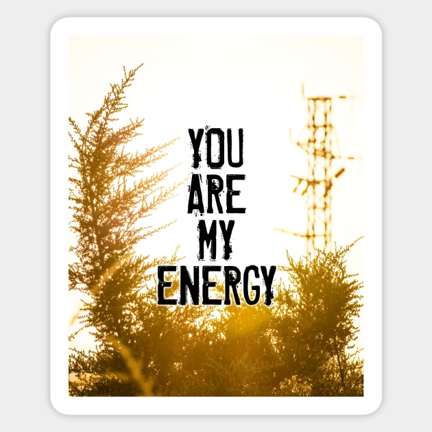 YOU ARE MY ENERGY Sticker by JPS-CREATIONS